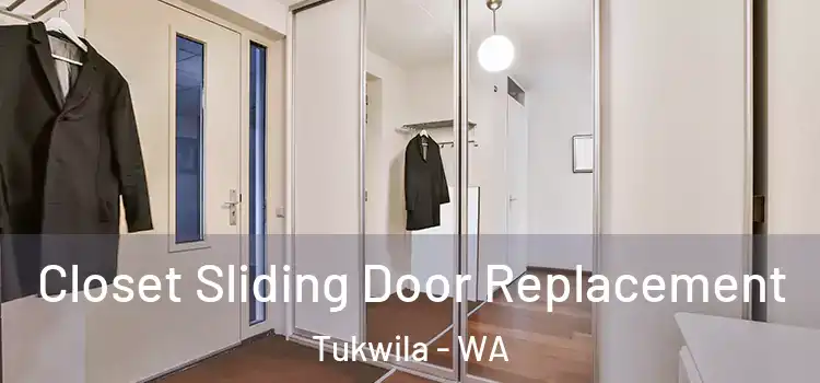  Closet Sliding Door Replacement Tukwila - WA