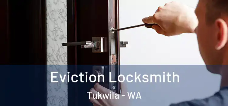  Eviction Locksmith Tukwila - WA