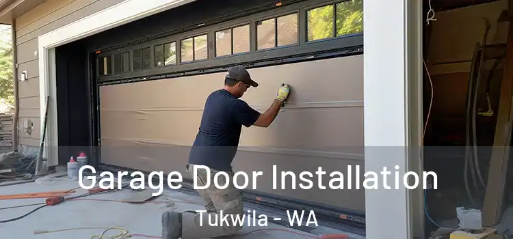  Garage Door Installation Tukwila - WA