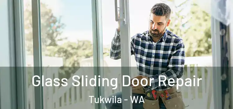  Glass Sliding Door Repair Tukwila - WA