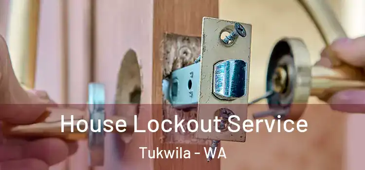  House Lockout Service Tukwila - WA