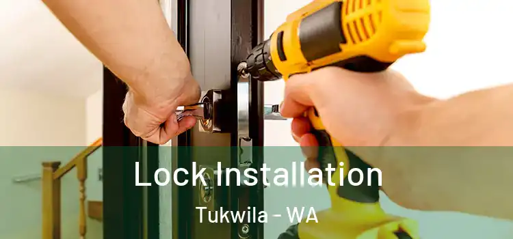  Lock Installation Tukwila - WA