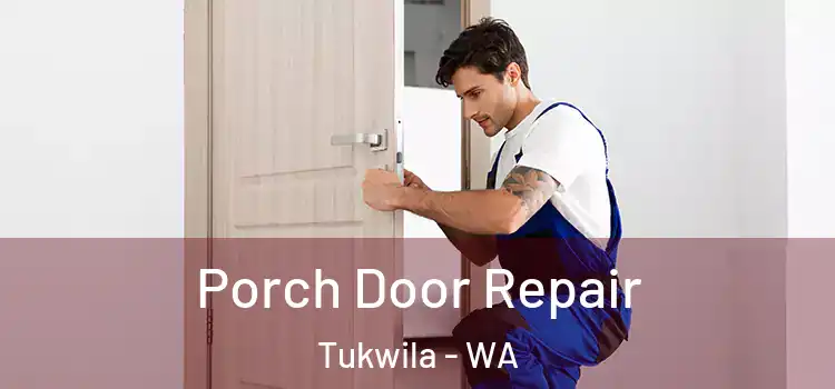  Porch Door Repair Tukwila - WA