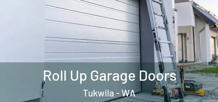  Roll Up Garage Doors Tukwila - WA