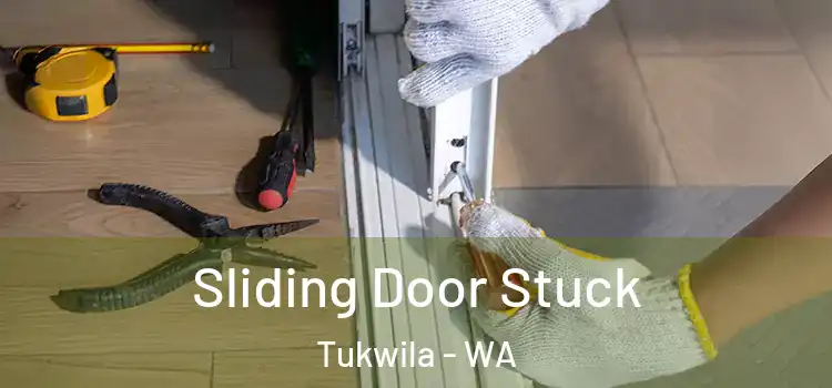  Sliding Door Stuck Tukwila - WA